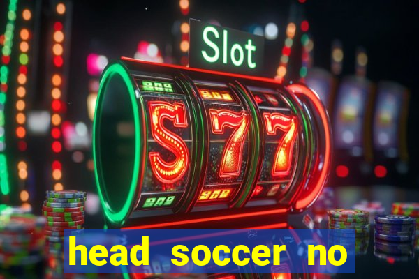 head soccer no click jogos